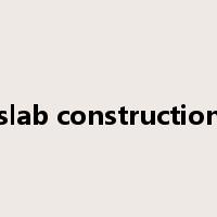 slab construction是什么意思