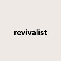 revivalist是什么意思