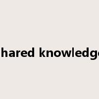 shared knowledge是什么意思