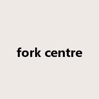 fork centre是什么意思