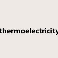 thermoelectricity是什么意思