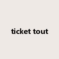 ticket tout是什么意思