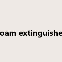 foam extinguisher是什么意思