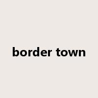 border town是什么意思