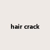 hair crack是什么意思