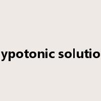 hypotonic solution是什么意思