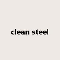 clean steel是什么意思