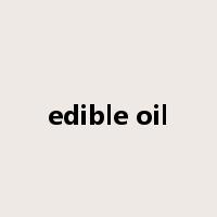 edible oil是什么意思