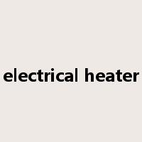 electrical heater是什么意思
