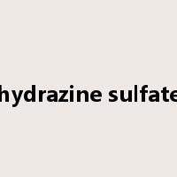 hydrazine sulfate是什么意思