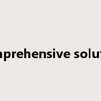 comprehensive solution是什么意思