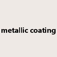 metallic coating是什么意思