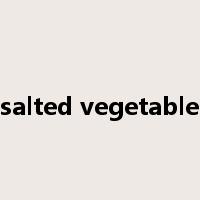salted vegetable是什么意思