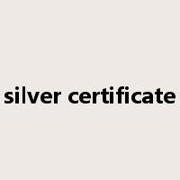 silver certificate是什么意思