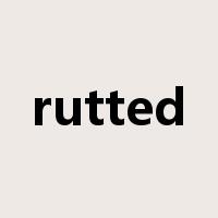 rutted是什么意思