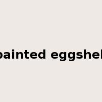 painted eggshell是什么意思