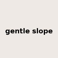 gentle slope是什么意思