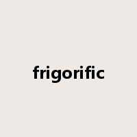 frigorific是什么意思