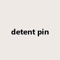 detent pin是什么意思