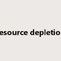 resource depletion是什么意思