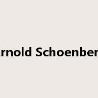 Arnold Schoenberg是什么意思