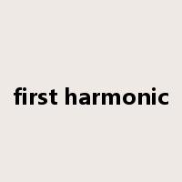 first harmonic是什么意思