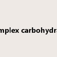 complex carbohydrate是什么意思