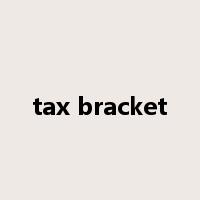 tax bracket是什么意思