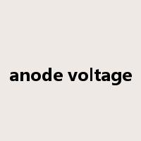 anode voltage是什么意思