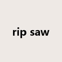 rip saw是什么意思