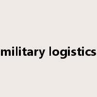 military logistics是什么意思