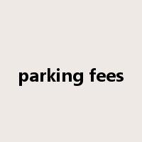 parking fees是什么意思