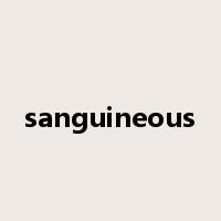 sanguineous是什么意思