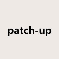patch-up是什么意思