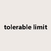 tolerable limit是什么意思
