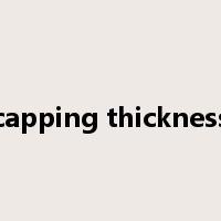 capping thickness是什么意思