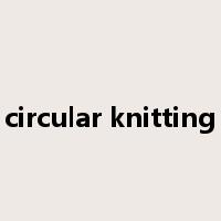 circular knitting是什么意思