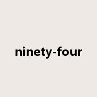 ninety-four是什么意思