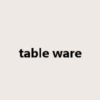 table ware是什么意思