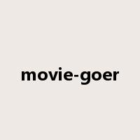 movie-goer是什么意思