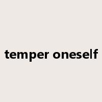 temper oneself是什么意思