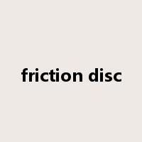friction disc是什么意思