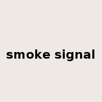 smoke signal是什么意思
