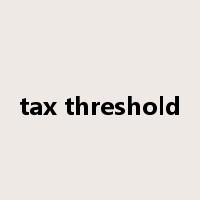 tax threshold是什么意思