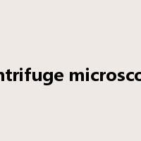 centrifuge microscope是什么意思