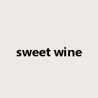 sweet wine是什么意思