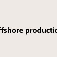 offshore production是什么意思