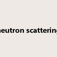 neutron scattering是什么意思