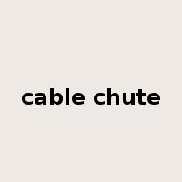 cable chute是什么意思