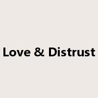 Love & Distrust是什么意思